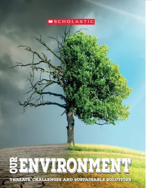 Our Environment: Threats, Challenges And Sustainable Solutions